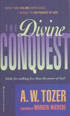 The Divine Conquest - Tozer, A W