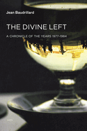 The Divine Left: A Chronicle of the Years 1977-1984