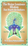 The Divine Luminous Wisdom: That Dispels the Darkness