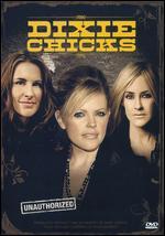 The Dixie Chicks: Unauthorized