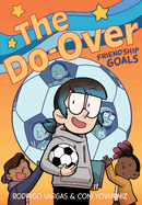 The Do-Over: Friendship Goals: A Graphic Novel