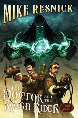 The Doctor and the Rough Rider - Resnick, Mike