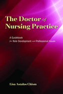 The Doctor of Nursing Practice: A Guidebook for Role Development and Professional Issues