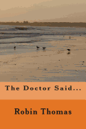 The Doctor Said