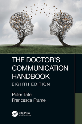 The Doctor's Communication Handbook, 8th Edition - Frame, Francesca, and Tate, Peter