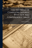 The Doctrine of Compound Interest with New and Compendious Tables
