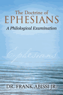 The Doctrine of Ephesians: A Philological Examination