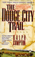 The Dodge City Trail - Compton, Ralph