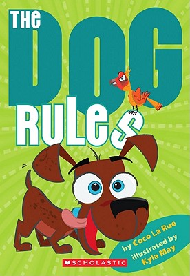 The Dog Rules - La Rue, Coco, and May, Kyla (Illustrator)