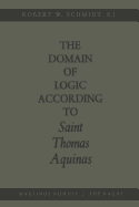 The Domain of Logic According to Saint Thomas Aquinas