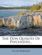 The Don Quixote of Psychiatry