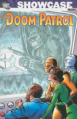 The Doom Patrol, Volume One - Drake, Arnold, and Haney, Bob