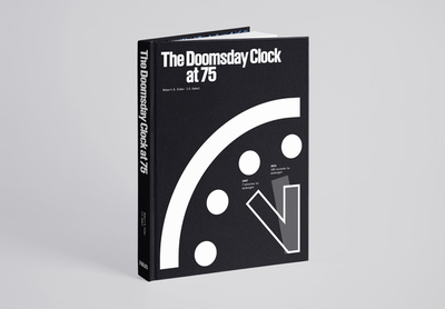 The Doomsday Clock at 75 - Elder, Robert K (Editor), and Gabel, Jc (Editor)