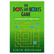 The Dots and Boxes Game: Sophisticated Child's Play