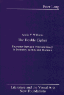 The Double Cipher: Encounter Between Word and Image in Bonnefoy, Tardieu and Michaux