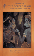 The Double Flame: Essays on Love and Eroticism