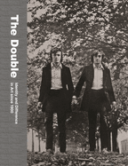 The Double: Identity and Difference in Art Since 1900