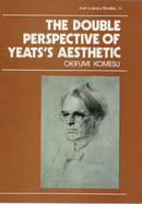 The Double Perspective of Yeats's Aesthetic