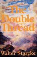 The Double Thread - Starcke, Walter