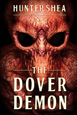 The Dover Demon - Shea, Hunter