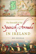 The Downfall of the Spanish Armada in Ireland