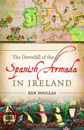 The Downfall of the Spanish Armada in Ireland