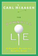 The Downhill Lie: A Hacker's Return to a Ruinous Sport