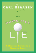 The Downhill Lie: A Hacker's Return to a Ruinous Sport