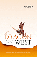 The Dragon in the West: From Ancient Myth to Modern Legend