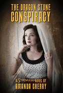 The Dragon Stone Conspiracy: A Strowlers Novel