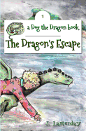 The Dragon's Escape: Dog the Dragon, Book 1
