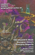The Dragon's Head: Shanghai, China's Emerging Megacity