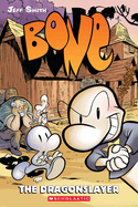 The Dragonslayer: A Graphic Novel (Bone #4): Volume 4