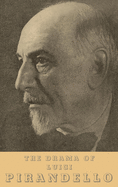 The drama of Luigi Pirandello.