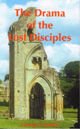 The Drama of the Lost Disciples