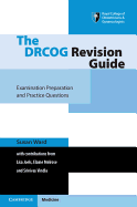 The DRCOG Revision Guide: Examination Preparation and Practice Questions