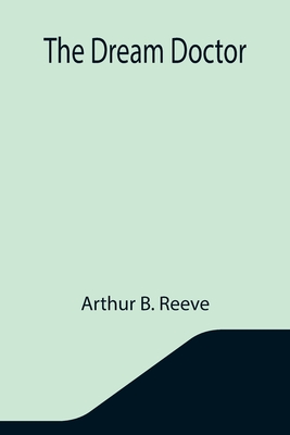 The Dream Doctor - B Reeve, Arthur