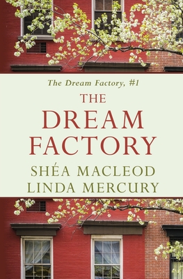 The Dream Factory - MacLeod, Shea, and Mercury, Linda