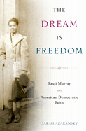 The Dream Is Freedom