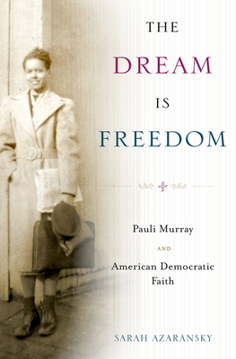 The Dream Is Freedom - Azaransky, Sarah