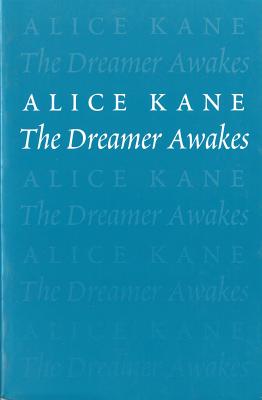 The Dreamer Awakes - Kane, Alice, and Kane, Sean (Editor)