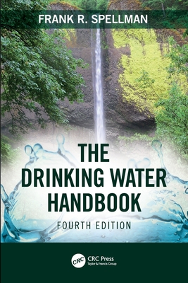 The Drinking Water Handbook - Spellman, Frank R
