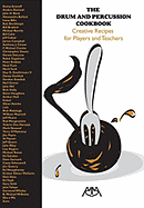 The Drum and Percussion Cookbook: Creative Recipes for Players and Teachers