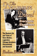 The Drummer Drives! Everybody Else Rides