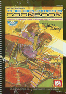 The Drummer's Cookbook: Develop Your Own Style for Today's Rock Drumming
