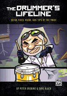 The Drummer's Lifeline: Quick Fixes, Hacks, and Tips of the Trade