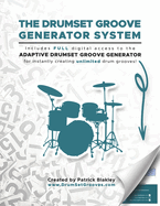 The Drumset Groove Generator System: A One Click System for Instantly Generating Drumset Grooves for Students, Lessons, and Practice