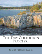 The dry collodion process