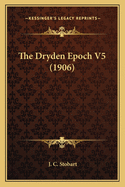 The Dryden Epoch V5 (1906)