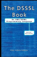The Dsssl Book: An XML/SGML Programming Language